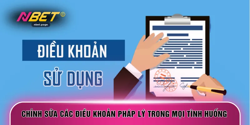 Chỉnh sửa các điều khoản pháp lý trong mọi tình huống 